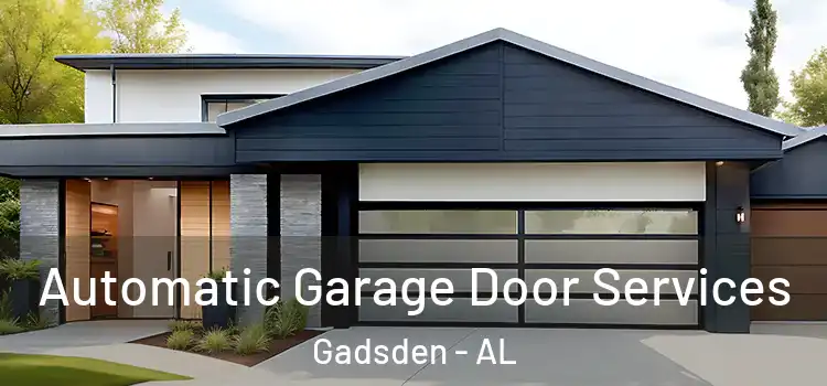  Automatic Garage Door Services Gadsden - AL