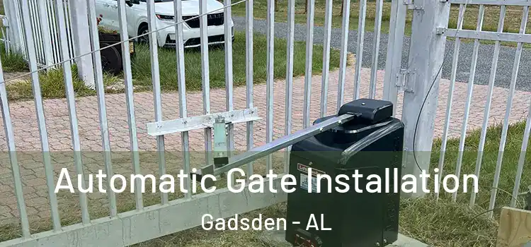  Automatic Gate Installation Gadsden - AL