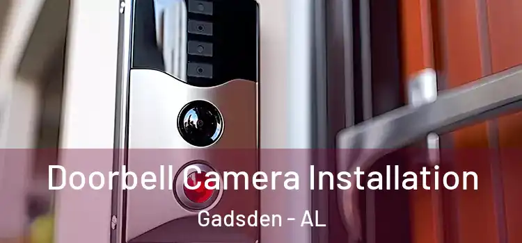  Doorbell Camera Installation Gadsden - AL
