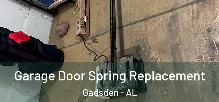  Garage Door Spring Replacement Gadsden - AL