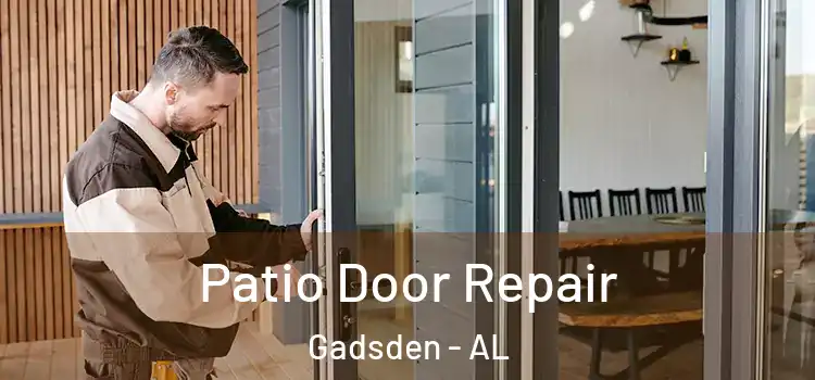 Patio Door Repair Gadsden - AL