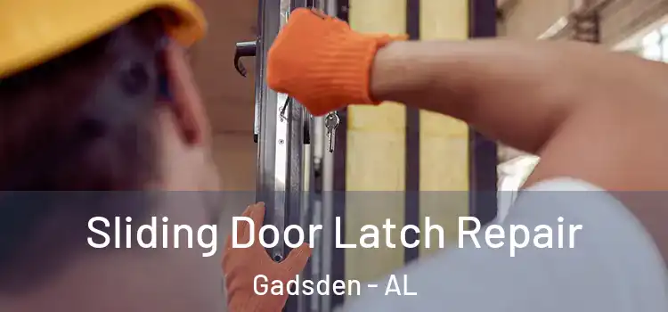  Sliding Door Latch Repair Gadsden - AL