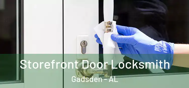 Storefront Door Locksmith Gadsden - AL